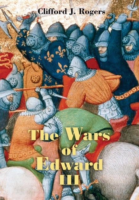 Book cover image for The Wars of Edward III ISBN: 9781843835271